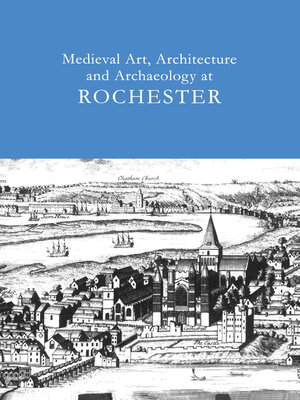 cover image of Medieval Art, Architecture and Archaeology at Rochester, Volume 28
